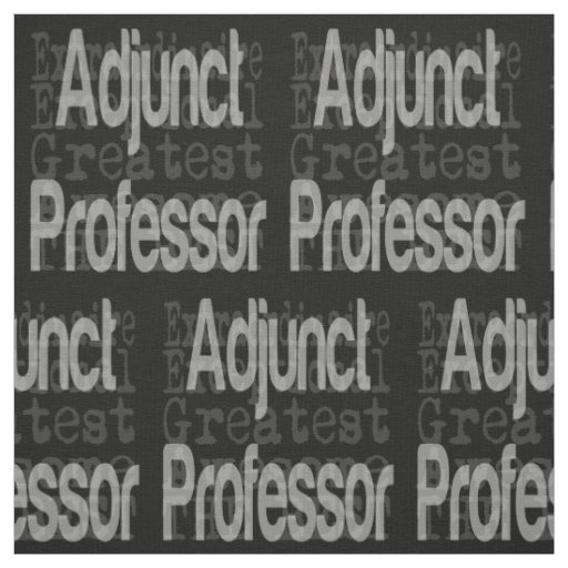 Adjunct Professor Extraordinaire Fabric
