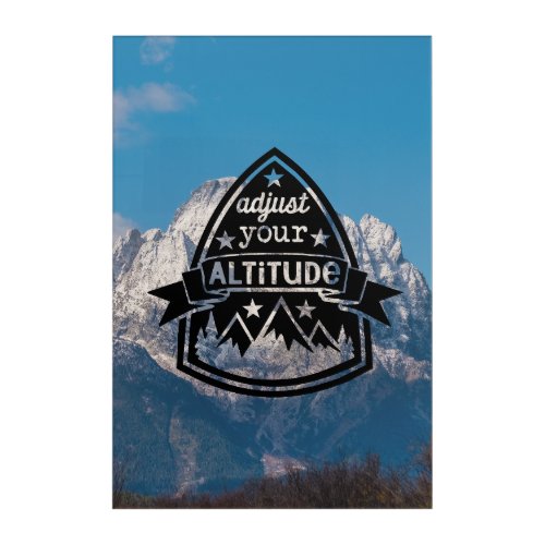 Adjust Your Altitude Acrylic Print