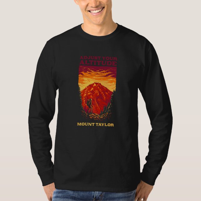 Adjust Your Altitude Mount Taylor Hiking New Mexic T-Shirt (Front)