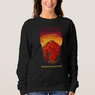 Adjust Your Altitude Tehachapi Mountains Hiking Ca Sweatshirt
