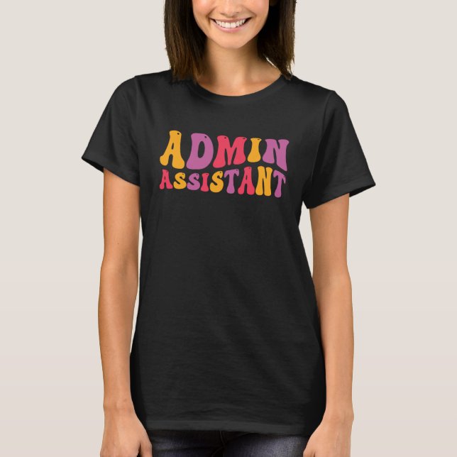 Admin Assistant Groovy Administrative Assistant T-Shirt (Front)