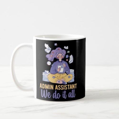 Admin Assistant We Do It All Administrative Assist Coffee Mug