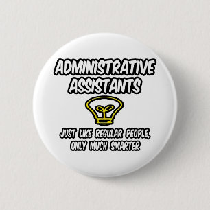 Admin. Assistants...Regular People, Only Smarter Button