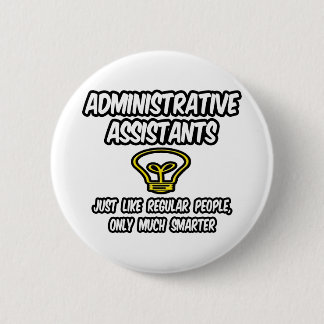 Admin. Assistants...Regular People, Only Smarter Button