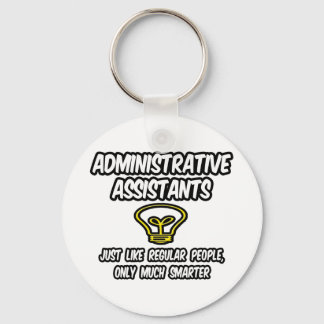 Admin. Assistants...Regular People, Only Smarter Keychain