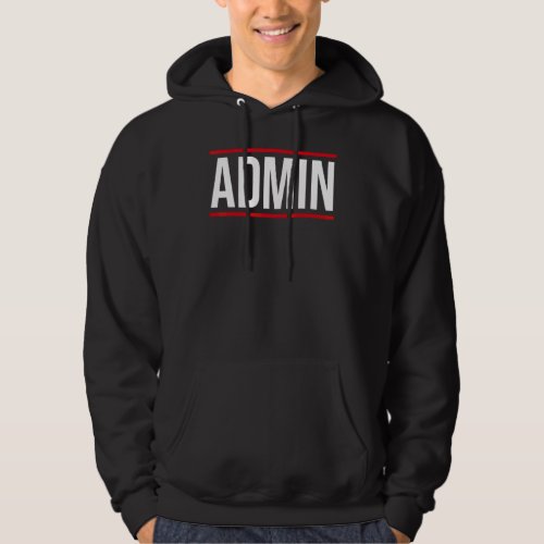 Admin Office Work Administrator Administrative Sec Hoodie