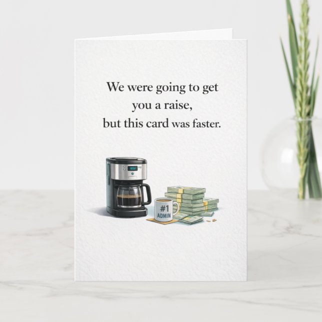 Admin Pro Day - We Were Going to Get You a Raise Card (Front)
