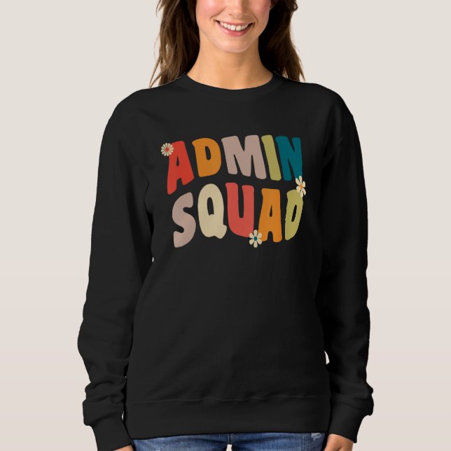Admin Squad Administrative Assistant For School Se Sweatshirt (Front)