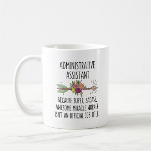 Administrative Assistant Gift Idea Coffee Mug Cup