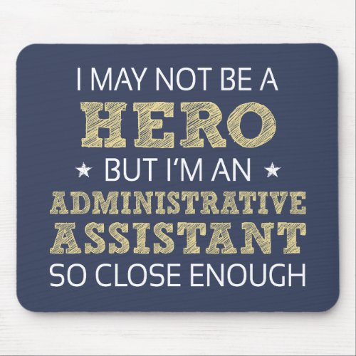 Administrative Assistant Humor Novelty Mouse Pad