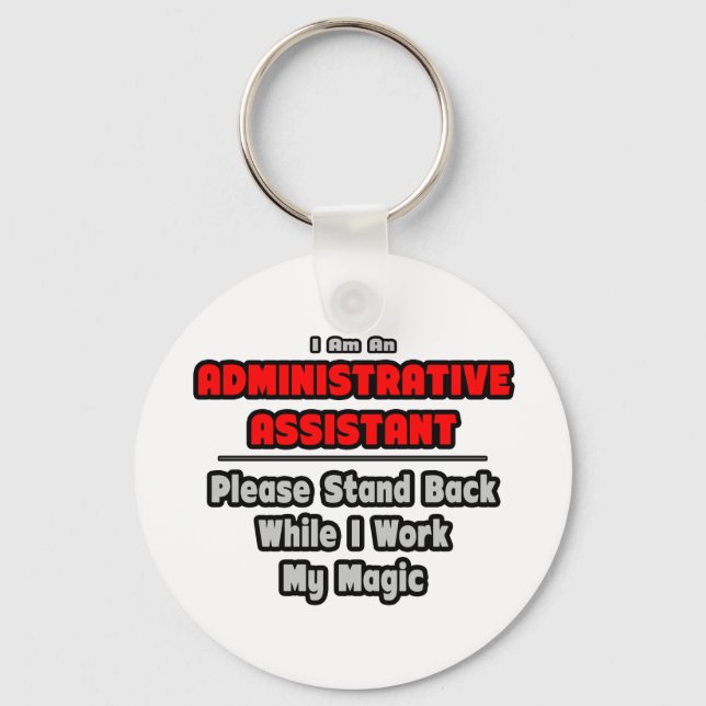 Administrative Assistant...Work My Magic Keychain (Front)