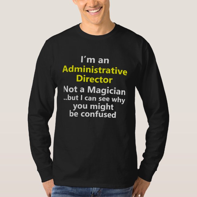 Administrative Director Job Career Occupation T-Shirt (Front)