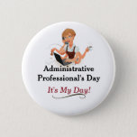 Administrative Professional&#39;s Day Pin! Button at Zazzle