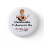 Administrative Professional's Day Pin! Button