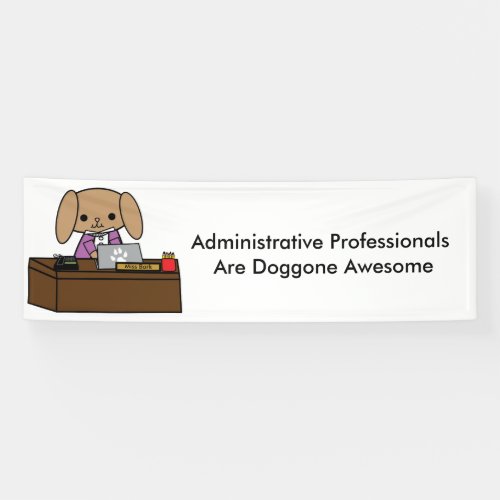 Administrative Professionals Doggone Awesome Dog Banner