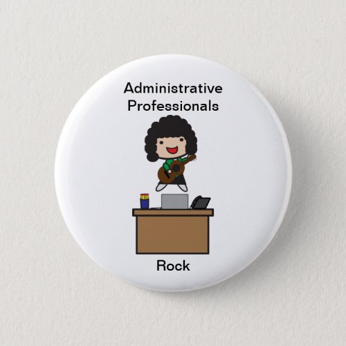Administrative Professionals Rock Dark Hair Pinback Button