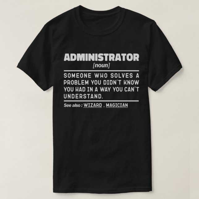 Administrator Noun Definition Managing Funny T-Shirt (Design Front)