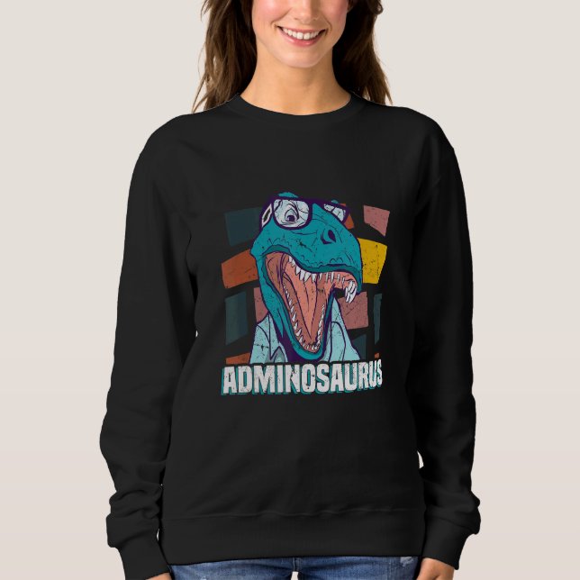 Adminosaurus Code Coding Tech Software Developer I Sweatshirt (Front)