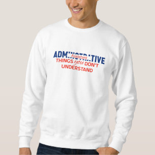 Adminstrative Assistant Design Sweatshirt