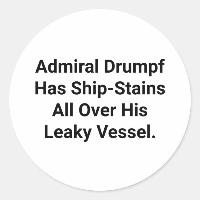 Admiral Drumpf's Ship-Stains Hankamer Artjunkhaus Classic Round Sticker (Front)