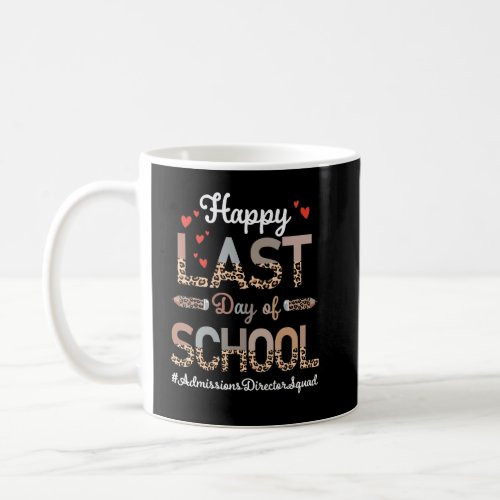 Admissions Director Happy Last Day School Leopard  Coffee Mug