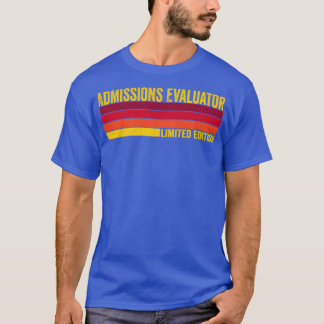 Admissions Evaluator T-Shirt