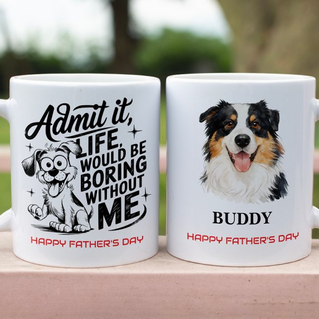 Admit It Life Would Be Boring Without Me Coffee Mug (Admit It Life Would Be Boring Without Me Coffee Mug
)