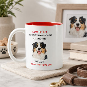 Admit It Life Would Be Boring Without Me Coffee Mug