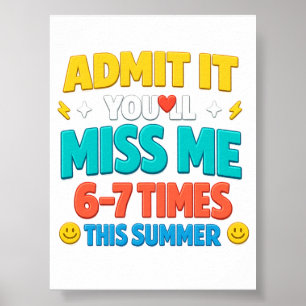 Admit It You’ll Miss Me 67 Funny Printable Poster