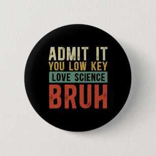 Admit It You Low Key Love Science Bruh Retro Graph Button