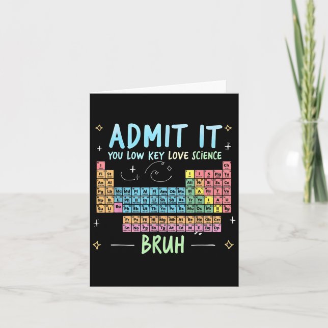 Admit It You Low Key Love Science Teacher Periodic Card (Front)