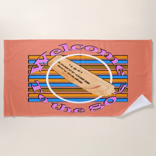 Admit one ticket _ to the 80s  beach towel