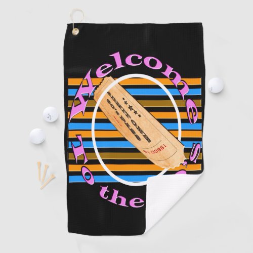 Admit one ticket _ to the 80s  golf towel