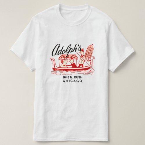 Adolphs Restaurant 1045 N Rush St Chicago T_Shirt