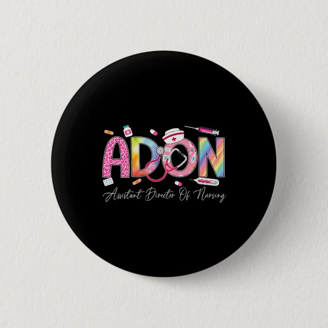 Adon Istant Director Of Nursing Nurse Appreciation Button (Front)