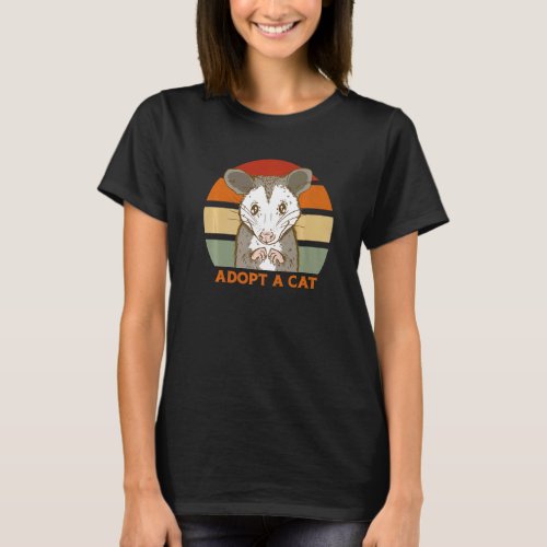 ADOPT A CAT  Possum Opossum Street Cats Cute Kitty T_Shirt