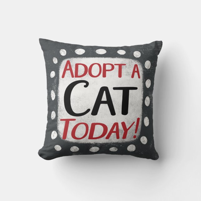 Adopt A Cat Today Throw Pillow (Front)