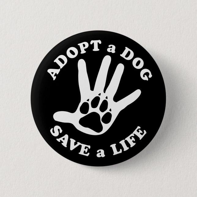 Adopt a dog save a life - Design for dog lovers Button (Front)