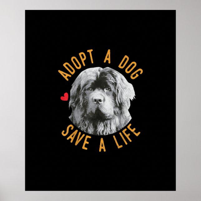 Adopt A Dog Save A Life Rescue Newfoundland Poster (Front)
