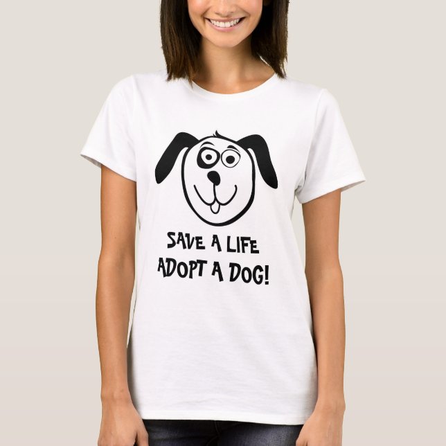 Adopt a dog t shirt for animal welfare (Front)