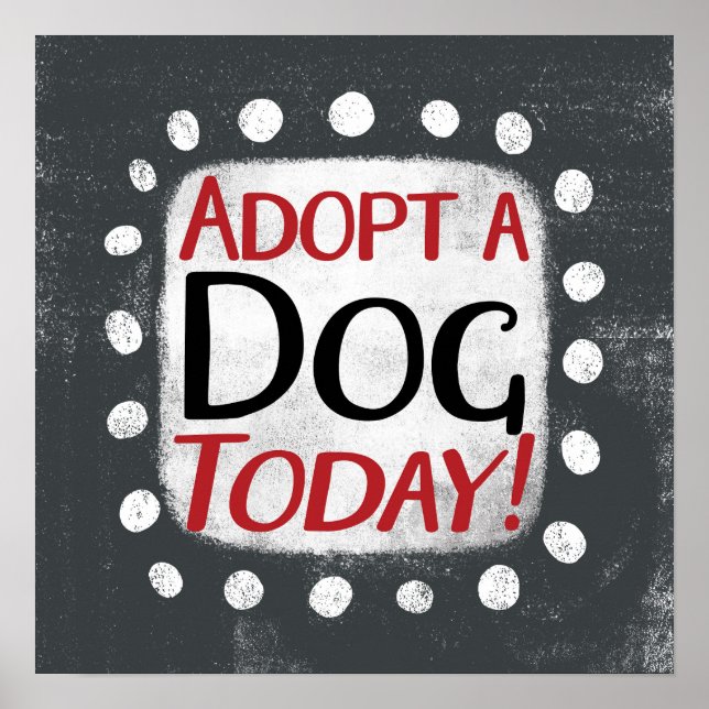 Adopt A Dog Today Poster Wall Art (Front)