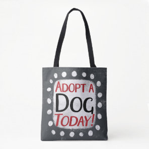 Adopt A Dog Today Tote Bag