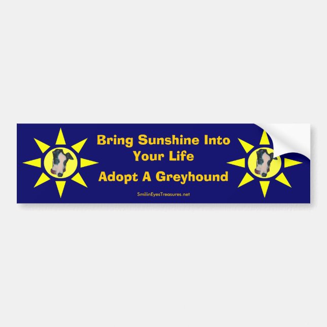 Adopt A Greyhound Sunshine In Life Bumper Sticker (Front)