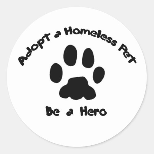 Adopt A Homeless Pet Classic Round Sticker