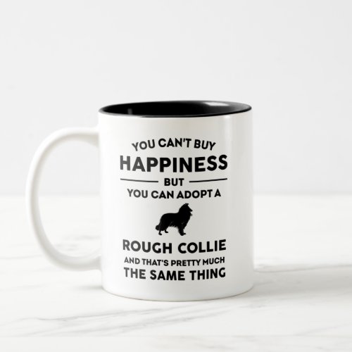 Adopt a Rough Collie Happiness Two_Tone Coffee Mug