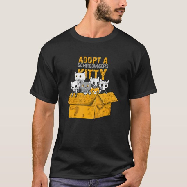 Adopt a Schrödingers Kitty funny cat design 1 T-Shirt (Front)