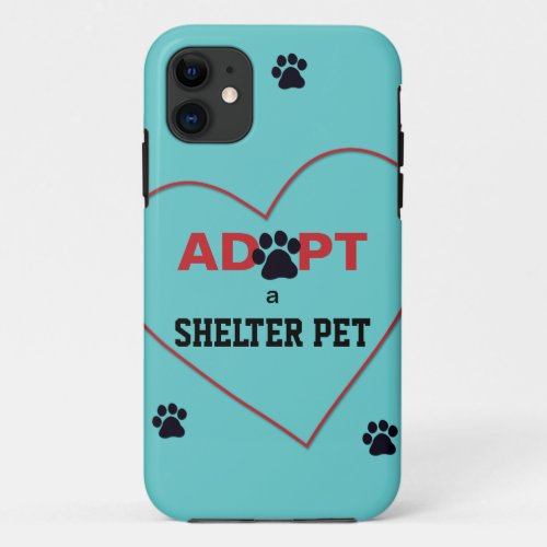 Adopt a Shelter Pet iPhone 11 Case