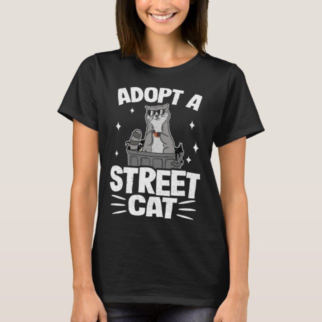 Adopt A Street Cat Funny Raccoon 1 T-Shirt (Front)