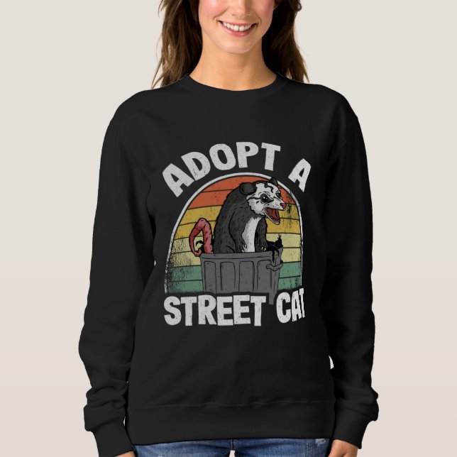 Adopt A Street Cat Opossum Trash Weird Possum Sweatshirt (Front)