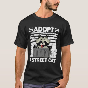 Adopt A Street Cat Trash Garbage Panda Raccoon  1 T-Shirt